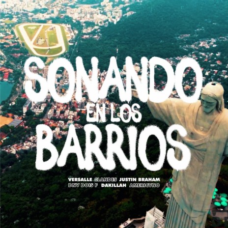 Sonando En Los Barrios ft. Dakillah, CLANDES, Justin Braham, DoisF & Americvno | Boomplay Music