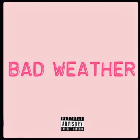 Bad Weather | Boomplay Music