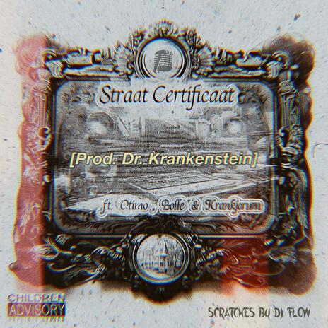 Straat Certificaat ft. Bolle Ds, Dj Flow & Dr Krankenstein | Boomplay Music