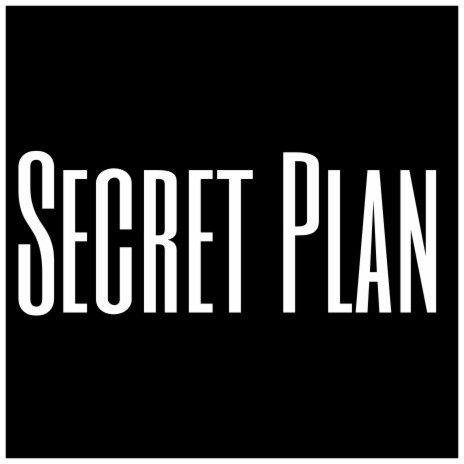 Secret Plan | Boomplay Music