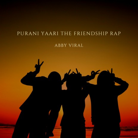 Purani Yaari The Friendship Rap ft. bcbaba