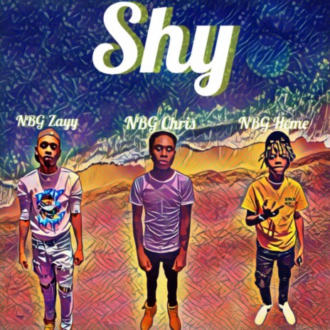 Shy ft. NBG Zayy & Kasiheme