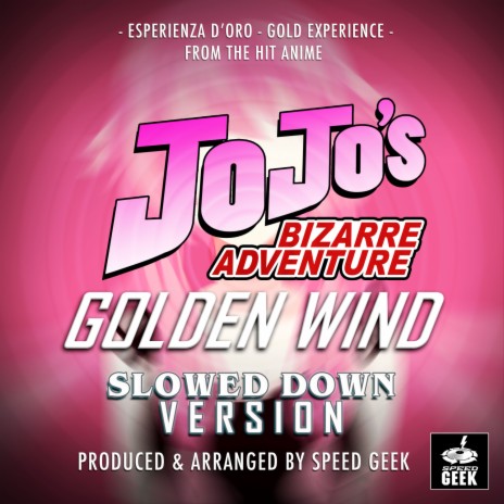 Esperienza d'oro - Gold Experience (From JoJo's Bizarre Adventure: Golden Wind) (Slowed Down Version) | Boomplay Music