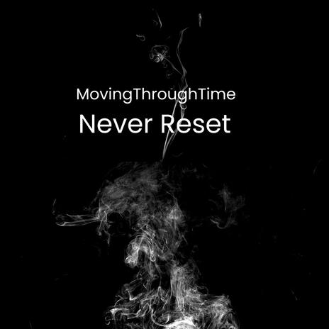 Never Reset | Boomplay Music