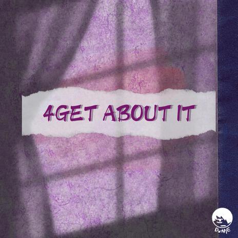 4GET ABOUT IT (Remastered) | Boomplay Music