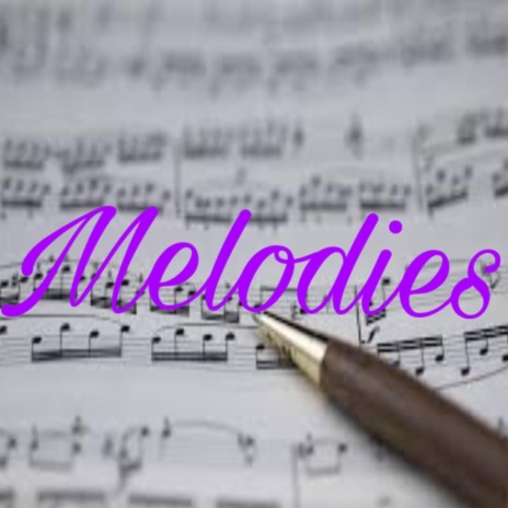 Melodies | Boomplay Music