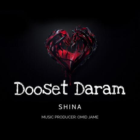 Dooset Daram | Boomplay Music