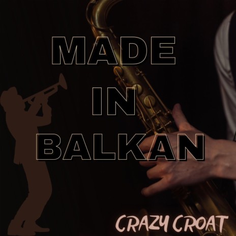 Made in Balkan | Boomplay Music