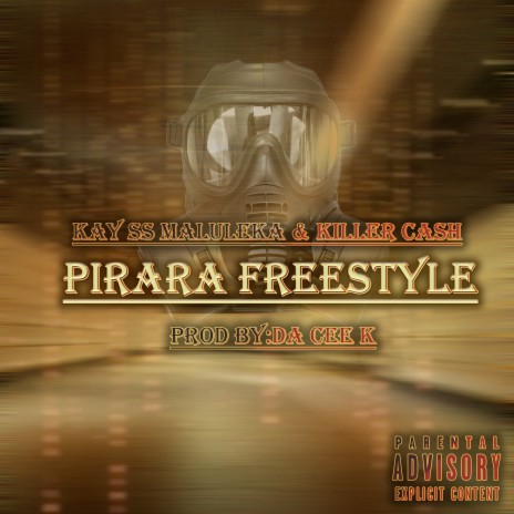 Pirara Freestyle ft. Kay-SS Maluleka & Killer Cash