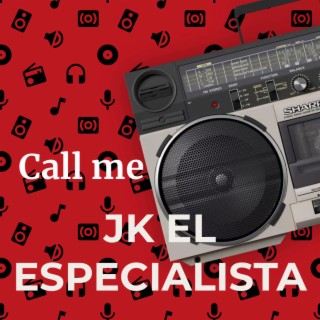 CALL ME JK EL ESPECALISTA