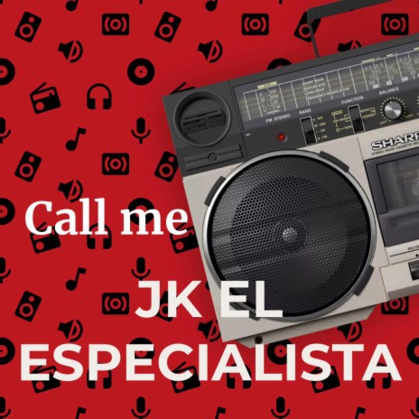 CALL ME JK EL ESPECALISTA | Boomplay Music