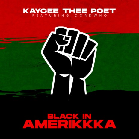 Black In AmeriKKKa ft. CordWho