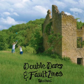 Double Dares & Fault Lines