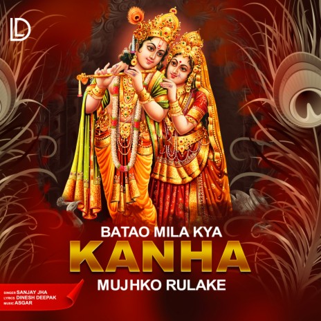 Batao Mila Kya Kanha Mujhko Rulake | Boomplay Music