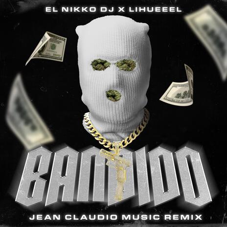 Bandido (Jean Claudio Music Remix) ft. Lihueeel & JeanClaudioMusic | Boomplay Music