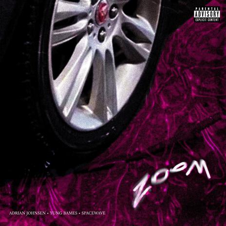 ZOOM ft. Yung Bames & Spacewave | Boomplay Music