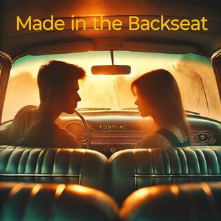 Made in the Backseat