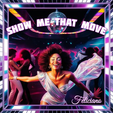 Show Me That Move | Boomplay Music