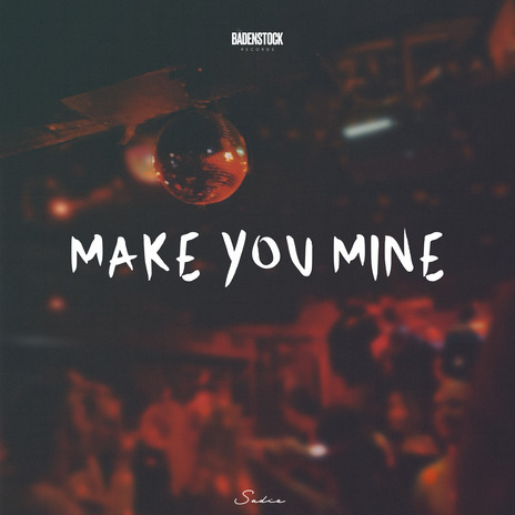 Make You Mine | Boomplay Music