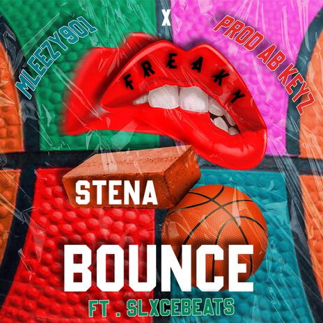 Freaky Stena Bounce ft. Mleezy901 & Slxcebeats | Boomplay Music