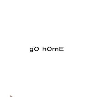 gO hOmE