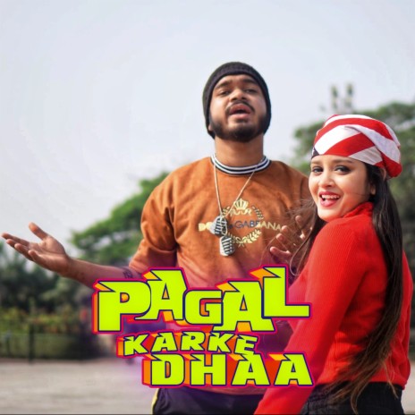 Pagal Karke Dhaa | Boomplay Music