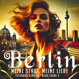 Berlin Meine Stadt Meine Liebe (Extended Version)