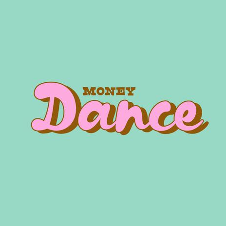 MONEY DANCE ft. De Trappa | Boomplay Music