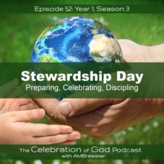 Episode 52: COG 52: Stewardship Day | Preparing, Celebrating, Discipling