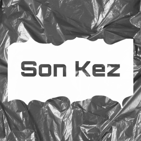 Son Kez | Boomplay Music