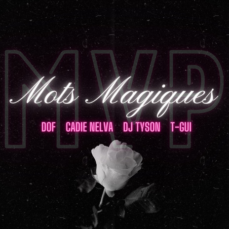 Mots Magiques ft. Dof', Cadie Nelva, Dj Tyson & T-gui | Boomplay Music