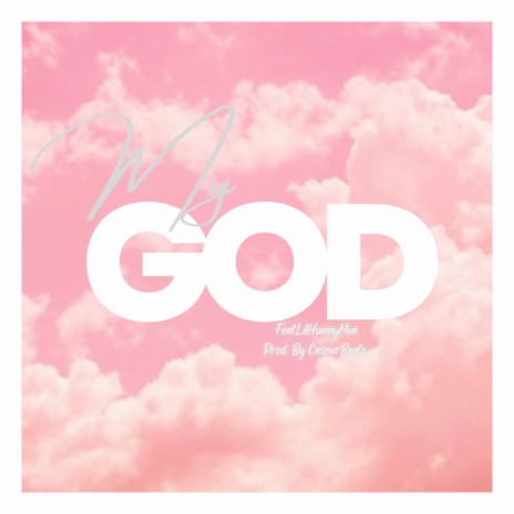 My God ft. LilHunnyNini | Boomplay Music