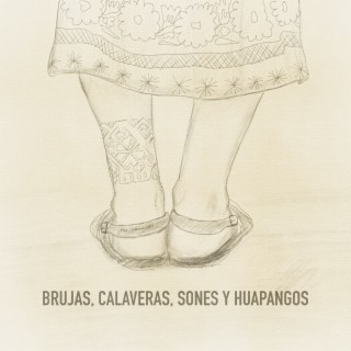 Brujas, Calaveras, Sones y Huapangos