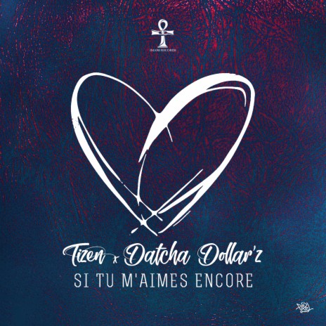 Si tu m'aimes encore ft. Datcha Dollar'z | Boomplay Music