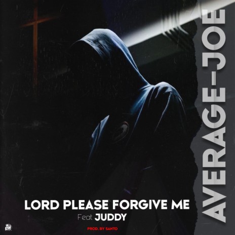 Lord Please Forgive Me ft. Juddy