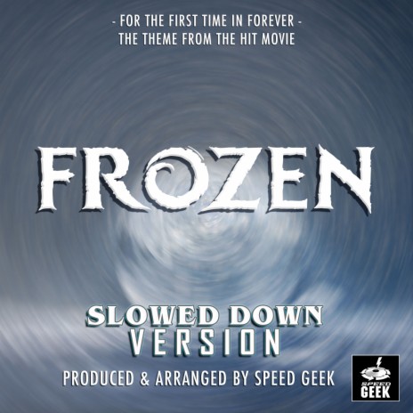 For The First Time In Forever (From Frozen) (Slowed Down) | Boomplay Music