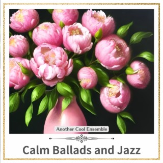 Calm Ballads and Jazz