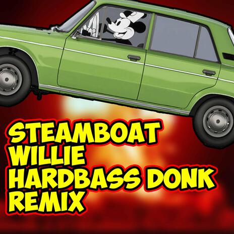 Steamboat Willie Hardbass Donk (Remix) | Boomplay Music