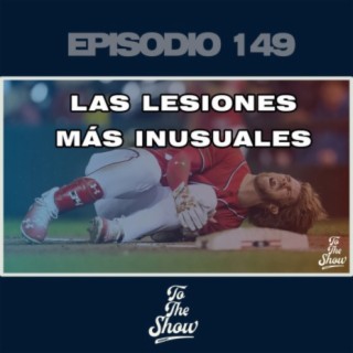 149 - Las lesiones más inusuales en la MLB - To The Show Podcast
