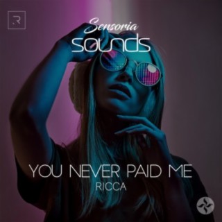 You Never Paid me