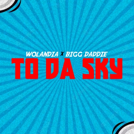 Da Sky ft. Bigg Daddie | Boomplay Music