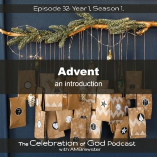 Episode 32: Advent | an introduction