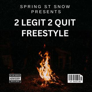 2 Legit 2 Quit Freestyle