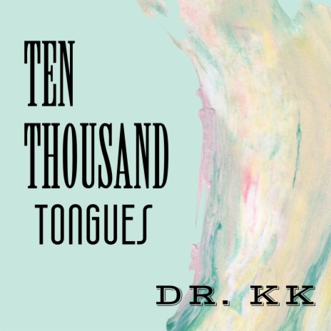 Ten thousand tongues | Boomplay Music