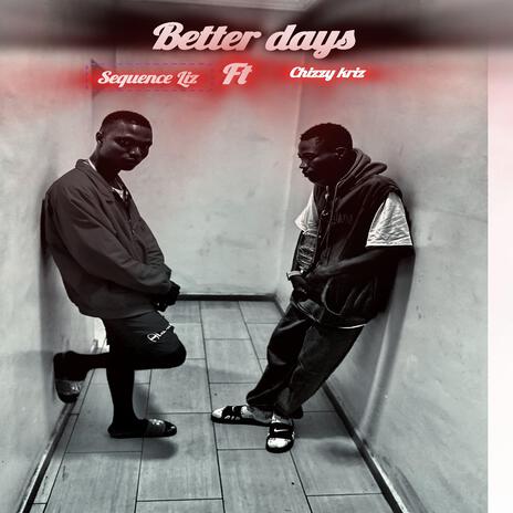 Better days (feat. Chizzy kriz) | Boomplay Music