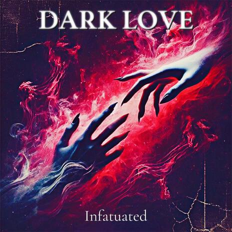 Dark Love (Infatuated) | Boomplay Music