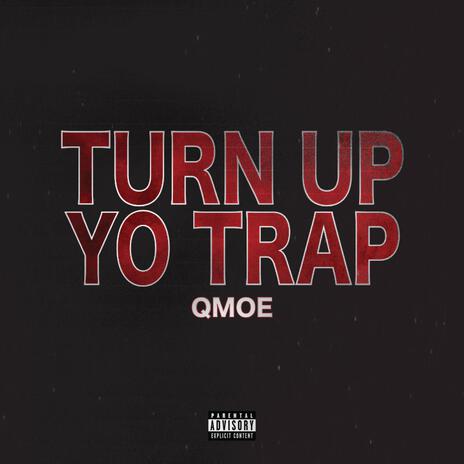 Turn Up Yo Trap | Boomplay Music