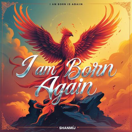 I am Born Again | Boomplay Music