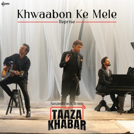 Khwaabon Ke Mele Reprise (Bonus Track from Taaza Khabar) ft. Salman Khan Niazi & Bhuvan Bam | Boomplay Music