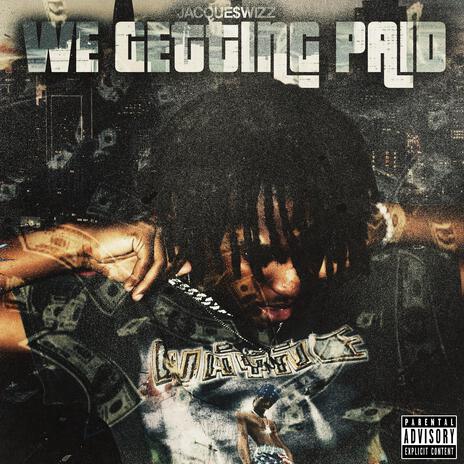 We Getting Paid | Boomplay Music